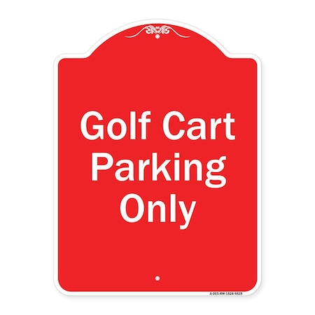 Signmission Golf Cart Parking Only Heavy-Gauge Aluminum Architectural Sign A-DES-RW-1824-9839